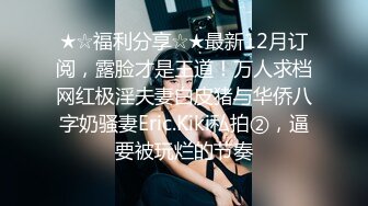 学院私拍??高颜值美女车模酒店换装大尺度私拍自慰被摄影师掰穴咸猪手