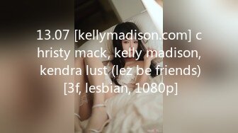 13.07 [kellymadison.com] christy mack, kelly madison, kendra lust (lez be friends) [3f, lesbian, 1080p]