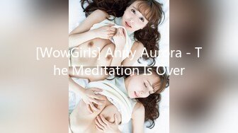 [WowGirls] Anny Aurora - The Meditation Is Over