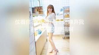 推特红人极品反差淫妻??名媛女优【推特LuckyQL777】微露脸特写疯狂潮喷口爆后入