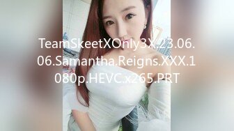 TeamSkeetXOnly3X.23.06.06.Samantha.Reigns.XXX.1080p.HEVC.x265.PRT