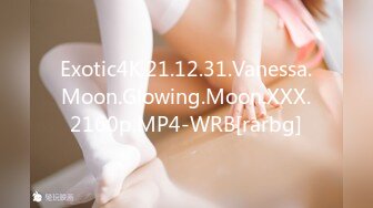 Exotic4K.21.12.31.Vanessa.Moon.Glowing.Moon.XXX.2160p.MP4-WRB[rarbg]